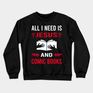 I Need Jesus And Comic Books Comics Crewneck Sweatshirt